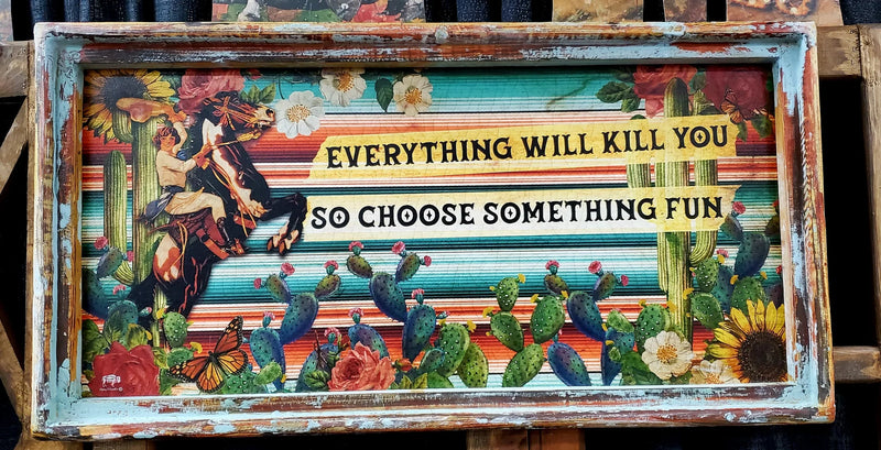 Everything Will Kill You Sign