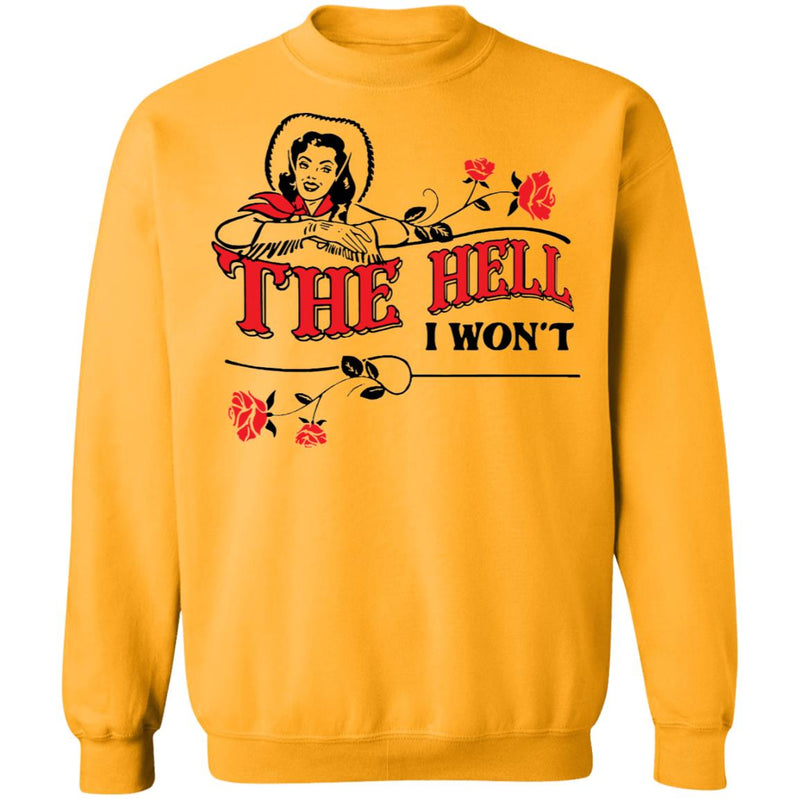 "The Hell I Won't" Sweatshirt
